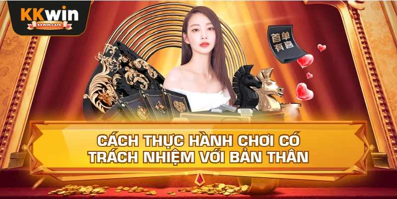 Cách Thực Hành Chơi Có Trách Nhiệm Với Bản Thân