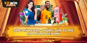 Đăng Ký Kkwin - Hướng Dẫn Cụ Thể Cho Thành Viên Mới