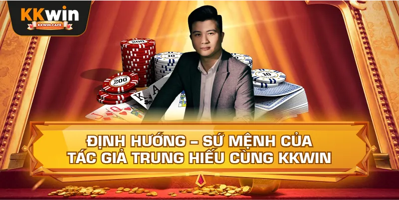 Định Hướng - Sứ Mệnh Của Tác Giả Trung Hiếu Cùng Kkwin