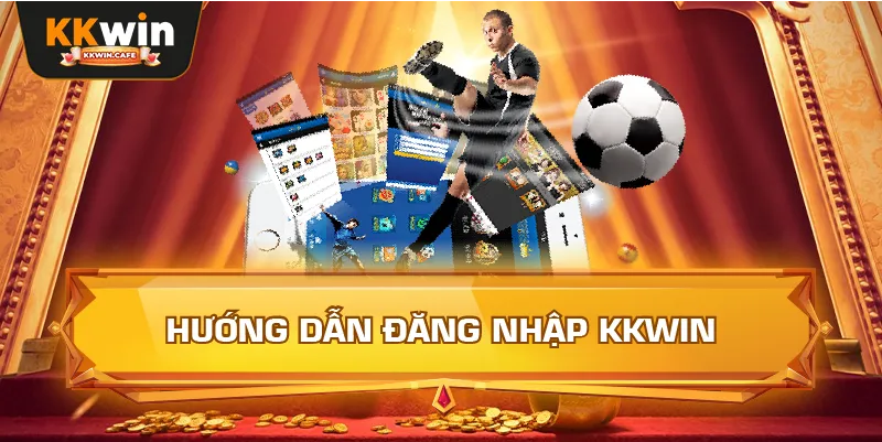 Hướng Dẫn Đăng Nhập Kkwin