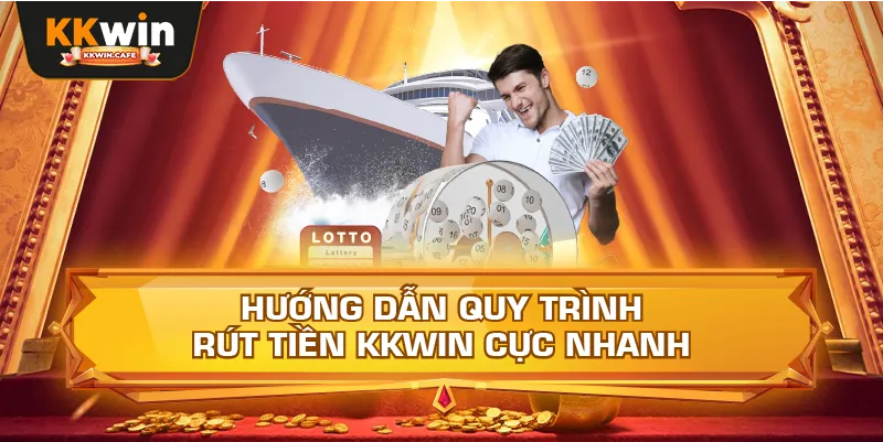 Hướng Dẫn Quy Trình Rút Tiền Kkwin Cực Nhanh