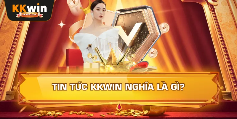 Tin Tức Kkwin Nghĩa Là Gì?